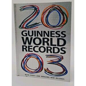 2003 Guinness World Records (With Over 1,000 Amazing New Records) Hardcover